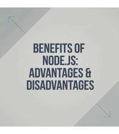 Benefits of Node js Advantages & Disadvantages