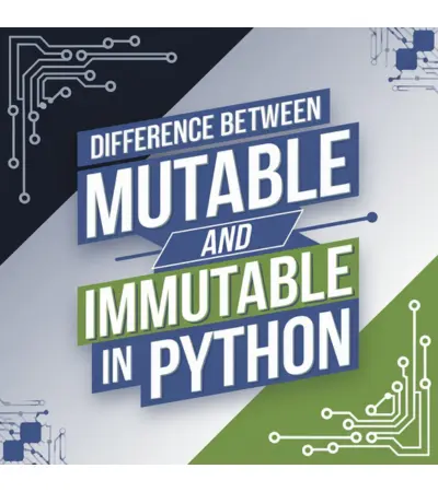 Difference Between Mutable and Immutable in Python